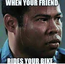 MTB MEME when your friend rides your bike
