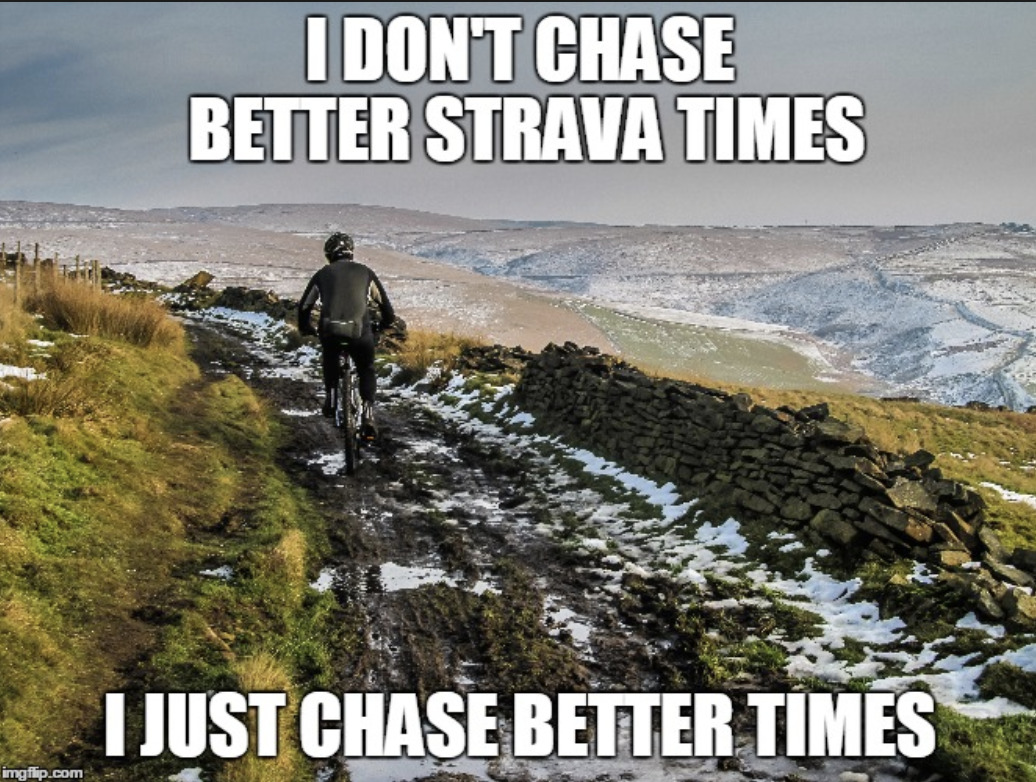 Dont Chase Strava - Best MTB meme