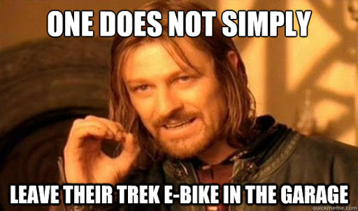 One Does not Simply Leave their Ebike - Best EMTB Memes