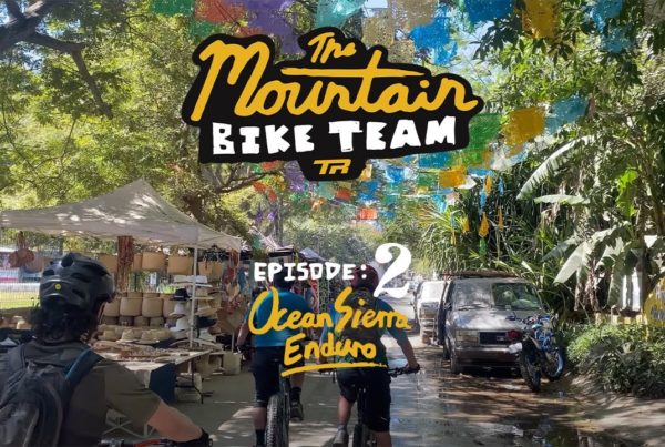 The Mountain Bike Team - Ep. 2 Ocean Sierra Enduro