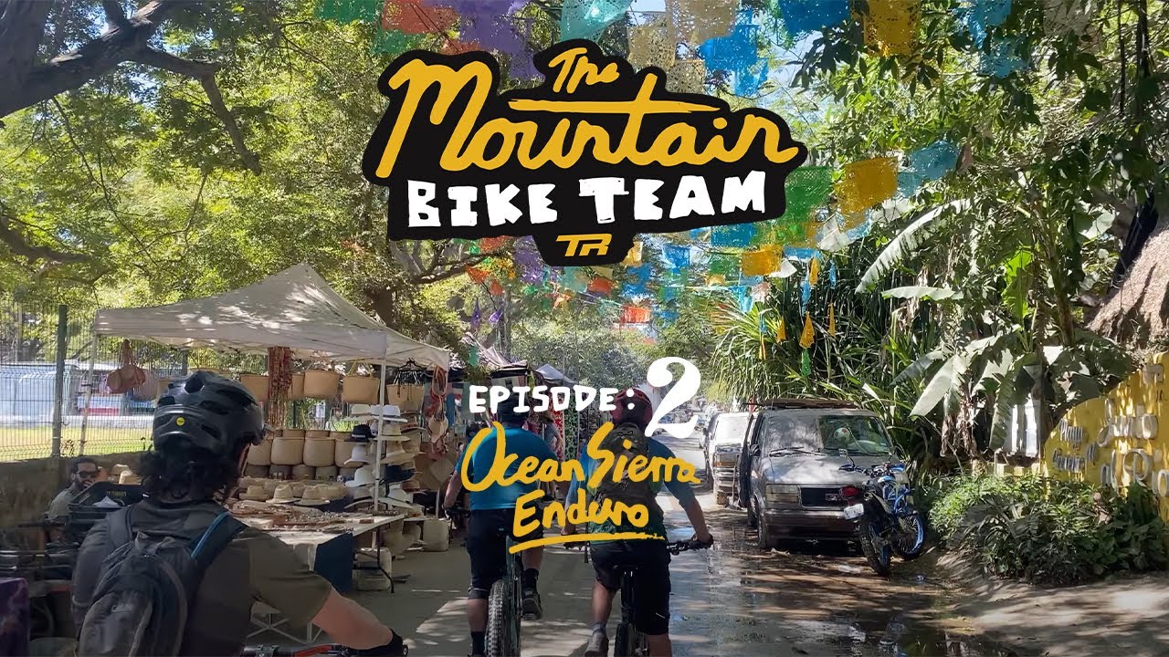 The Mountain Bike Team – Ep. 2 Ocean Sierra Enduro